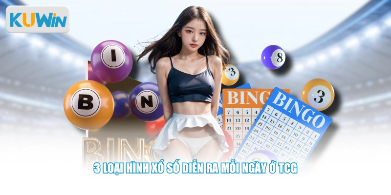 3 loại hình xổ số diễn ra mỗi ngày ở TCG