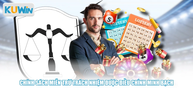 Chính sách miễn trừ trách nhiệm được điều chỉnh minh bạch